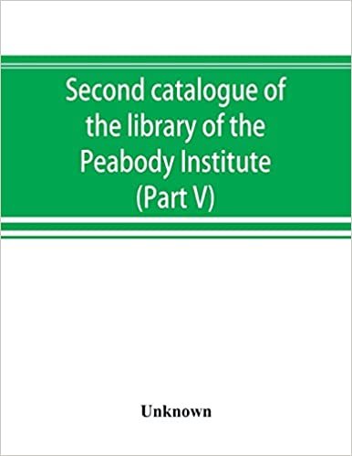 indir Second catalogue of the library of the Peabody Institute of the city of Baltimore, including the additions made since 1882 (Part V) L-M