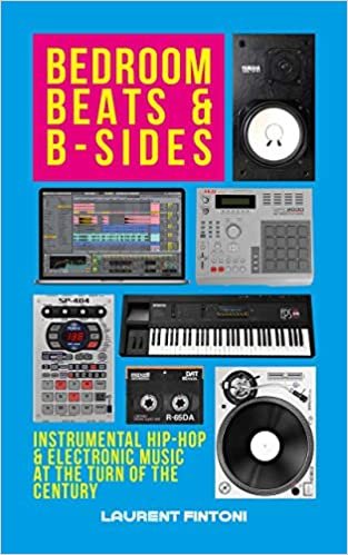 ダウンロード  Bedroom Beats and B-sides: Instrumental Hip Hop & Electronic Music at the Turn of the Century 本