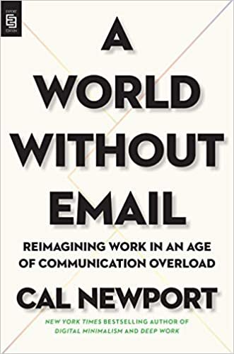 ダウンロード  A World Without Email: Reimagining Work in an Age of Communication Overload 本