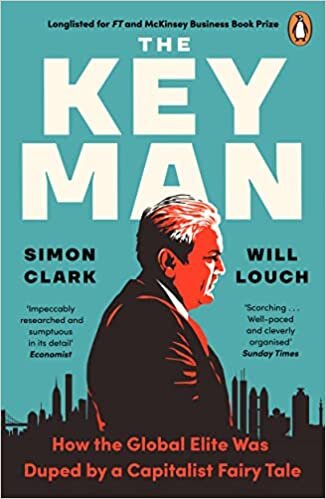 ダウンロード  The Key Man: How the Global Elite Was Duped by a Capitalist Fairy Tale 本