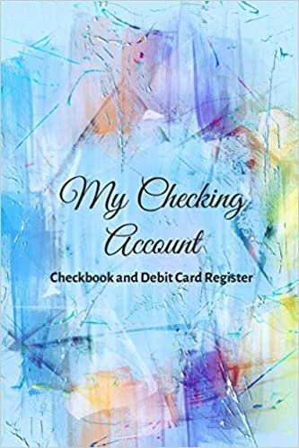 My Checking Account: V.15 - Checkbook and Debit Card Register ; Personal Checking Account Balance, Simple Transaction Leager / double-sided perfect binding, non-perforated indir