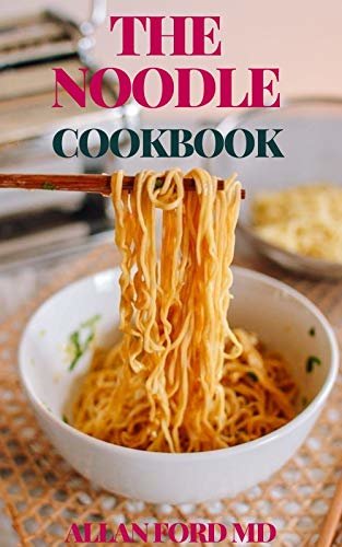 THE NOODLE COOKBOOK: Classic Recipes for Pasta and Noodle Dishes from Around the World (English Edition)
