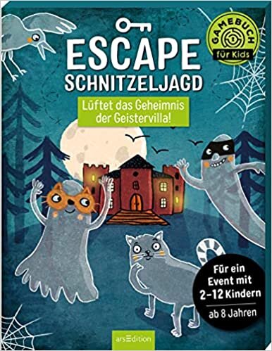 تحميل Escape-Schnitzeljagd - Lüftet das Geheimnis der Geistervilla!: Für ein Event mit 2 bis 12 Kindern