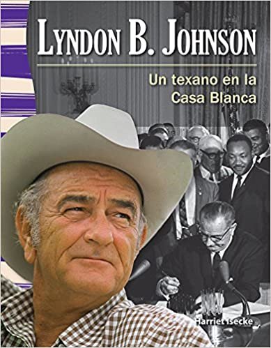 indir Lyndon B. Johnson (Spanish Version): Un Texano En La Casa Blanca (a Texan in the White House) (Primary Source Readers: La historia de Texas)