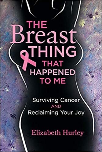 The Breast Thing That Happened to Me: Surviving Cancer and Reclaiming Your Joy