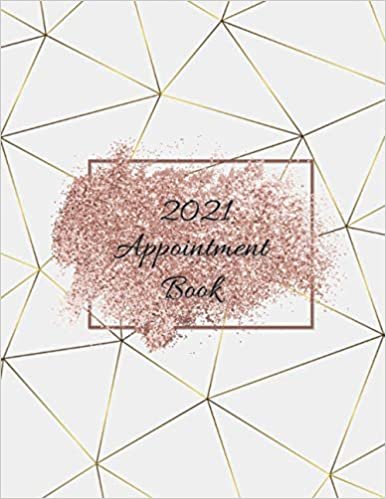 2021 Appointment Book: (15 Months)Times Daily and Hourly, To Do List Schedule Agenda Logbook, 2021 Diaries Appointment Book for Beauty Salons, Nail Art, Massage Salons, Hair Salons and more Large Size 8.5"x11"