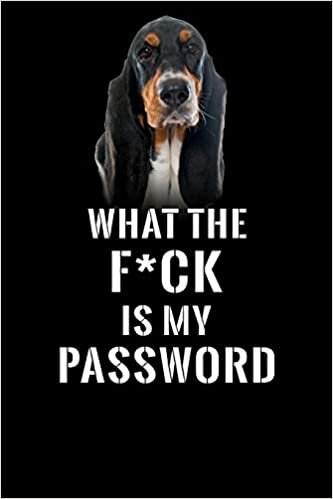 What The F*CK Is My Password, Basset Hound: Password Book Log & Internet Password Organizer, Alphabetical Password Book, password book Basset Hound ... 6 x 9 inches (Internet Password Logbook) indir
