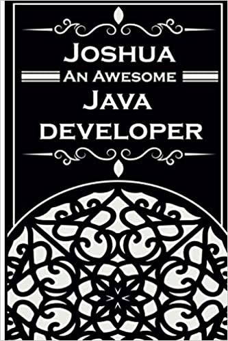 Joshua An Awesome Java Developer: Notebook and Journal to Write in | personalised name | Lined White Paper/ Personal Diary / Travel Book | 6 x 9" | 110 Pages | Ideal Gift for java developer