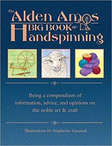 ダウンロード  The Alden Amos Big Book of Handspinning: Being A Compendium of Information, Advice, and Opinions On the Noble Art & Craft 本
