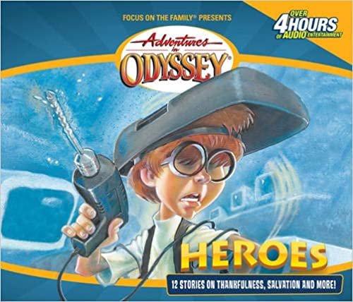 Heroes: And Other Secrets, Surprises and Sensational Stories (Adventures in Odyssey)