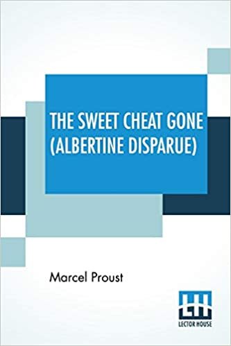 The Sweet Cheat Gone (Albertine Disparue): Translated From The French By C. K. Scott Moncrieff indir