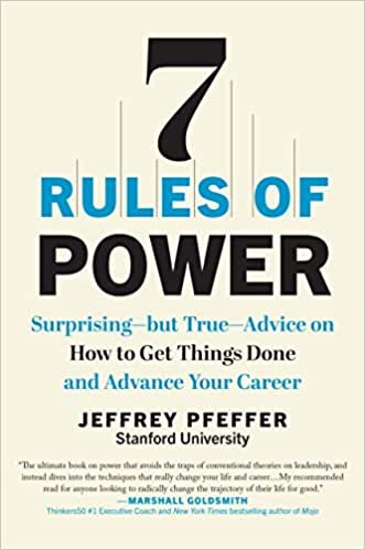 اقرأ 7 Rules of Power: Surprising--But True--Advice on How to Get Things Done and Advance Your Career الكتاب الاليكتروني 