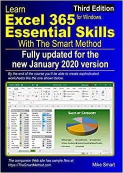 Learn Excel 365 Essential Skills with The Smart Method: Third Edition: updated for the Jan 2020 Semi-Annual version 1908