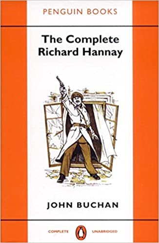 The Complete Richard Hannay: "The Thirty-Nine Steps","Greenmantle","Mr Standfast","The Three Hostages","The Island of Sheep"