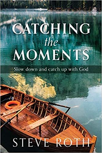 indir Catching the Moments: Slow down and catch up with God