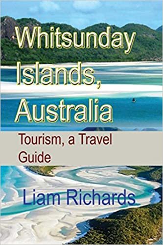 اقرأ Whitsunday Islands, Australia: Tourism, a Travel Guide الكتاب الاليكتروني 