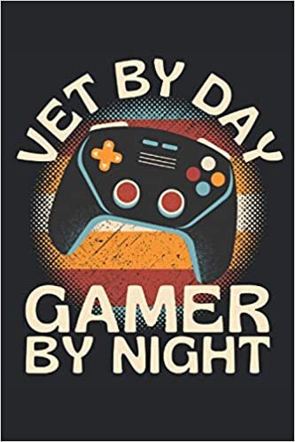 Vet By Day Gamer By Night: Lined Notebook Journal, ToDo Exercise Book, e.g. for exercise, or Diary (6" x 9") with 120 pages. indir