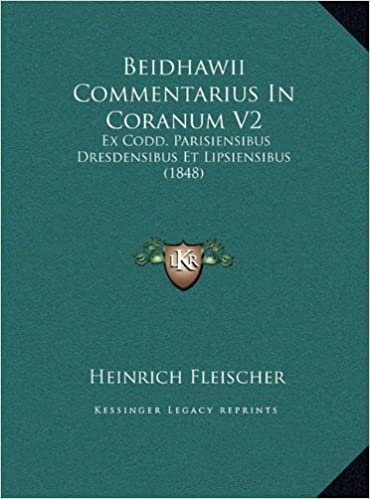 اقرأ Beidhawii Commentarius in Coranum V2: Ex Codd. Parisiensibus Dresdensibus Et Lipsiensibus (1848) الكتاب الاليكتروني 