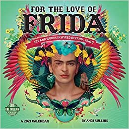 ダウンロード  For the Love of Frida 2021 Calendar: Art and Words Inspired by Frida Kahlo 本