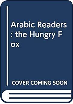 اقرأ Arabic Readers: the Hungry Fox الكتاب الاليكتروني 
