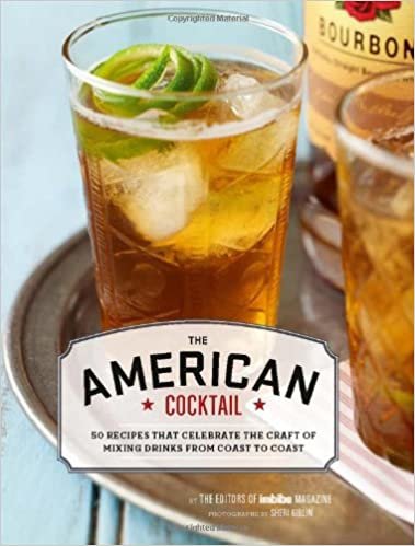 American Cocktail: 50 Recipes That Celebrate the Craft of Mixing Drinks from Coast to Coast