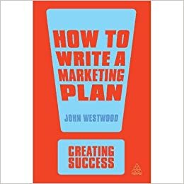 John Westwood How to Write A Marketing Plan, ‎4‎th Edition تكوين تحميل مجانا John Westwood تكوين