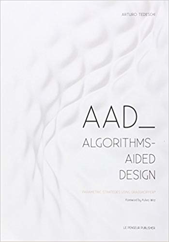 AAD Algorithms-Aided Design: Parametric Strategies using Grasshopper اقرأ