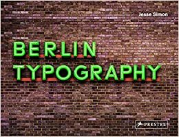 indir Berlin Typography [dt./engl.]: Ein visueller Streifzug durch die Stadt / A Visual Stroll Through the City. - [Straßenschilder, Ladenschilder &amp; Schriftzüge / Street Signs &amp; Storefronts]