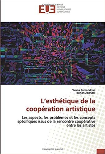 indir L’esthétique de la coopération artistique: Les aspects, les problèmes et les concepts spécifiques issus de la rencontre coopérative entre les artistes
