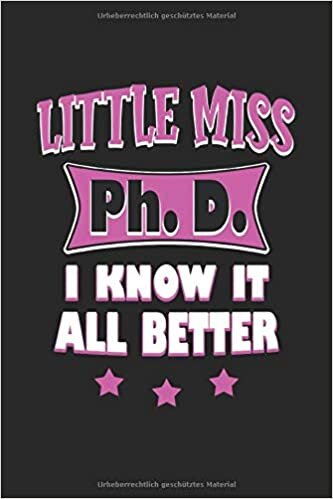 indir Little Miss Ph. D. I know it all better: Promotion Doktorat Frau Humor Geschenke Notizbuch liniert (A5 Format, 15,24 x 22,86 cm, 120 Seiten)