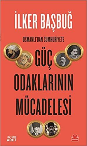 Güç Odaklarının Mücadelesi: Osmanlı'dan Cumhuriyete indir
