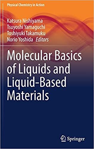 Molecular Basics of Liquids and Liquid-Based Materials (Physical Chemistry in Action)