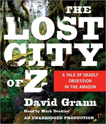 ダウンロード  The Lost City of Z: A Tale of Deadly Obsession in the Amazon 本