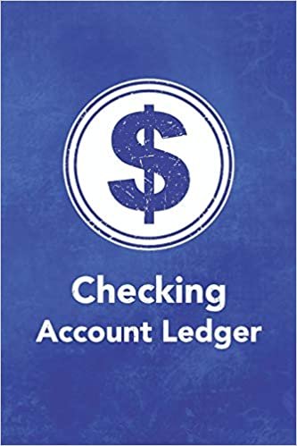 Checking Account Ledger: Keep Track Of Your Daily Monthly Or Yearly Bank Checking Account Withdrawals and Deposits With This 6 Column Ledgers (2,616 ... Entries) (Checking Account Ledger Series)