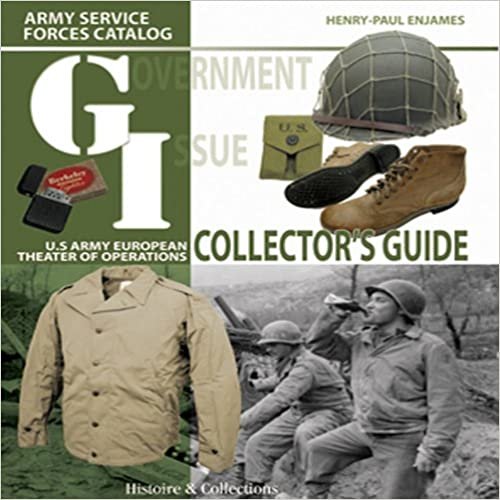 ダウンロード  G.I. Collector's Guide: Army Service Forces Catalog: US Army European Theater of Operations 本