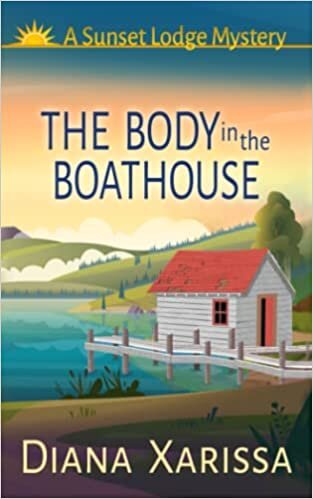 The Body in the Boathouse (A Sunset Lodge Mystery)