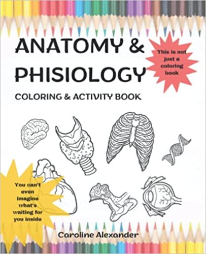 تحميل Anatomy and Physiology. Coloring and activity book: Anatomy and Physiology Workbook. Perfect Gift for Medical School Students, Nurses, Doctors and Adults. Medical activity book