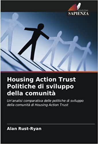 تحميل Housing Action Trust Politiche di sviluppo della comunità: Un&#39;analisi comparativa delle politiche di sviluppo della comunità di Housing Action Trust (Italian Edition)