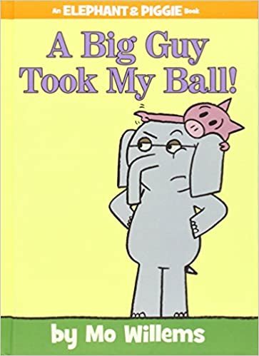 A Big Guy Took My Ball! (An Elephant and Piggie Book, 19) ダウンロード