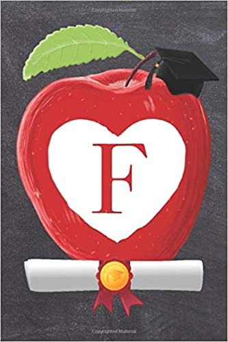 indir F: Teachers Apple And White Heart Scroll Diploma And Cap Initial Monogram Letter F Personalized 6&quot; x 9&quot; Blank Lined Journal / Notebook to say ... on your Success! To Students And Graduates.