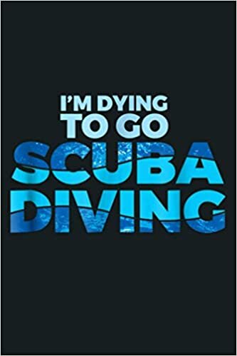 indir I M Dying To Go Scuba Diving Diver: Notebook Planner - 6x9 inch Daily Planner Journal, To Do List Notebook, Daily Organizer, 114 Pages