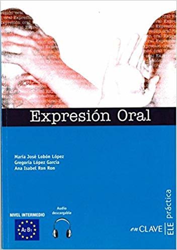 Expresion Oral A2-B1 +Audio Descargable (Practica) -İspanyolca Orta Seviye Konuşma indir