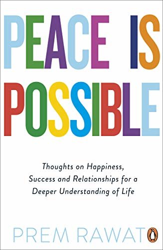 ダウンロード  Peace Is Possible: Thoughts on happiness, success and relationships for a deeper understanding of life (English Edition) 本