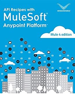 ダウンロード  API Recipes with MuleSoft(r) Anypoint Platform (English Edition) 本