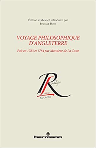 Voyage philosophique d'Angleterre: Fait en 1783 et 1784 par Monsieur de La Coste (HR.COL.REP.LETT) indir