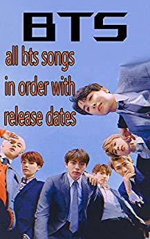ダウンロード  BTS: All BTS songs in order with release dates real fans K-POP (English Edition) 本