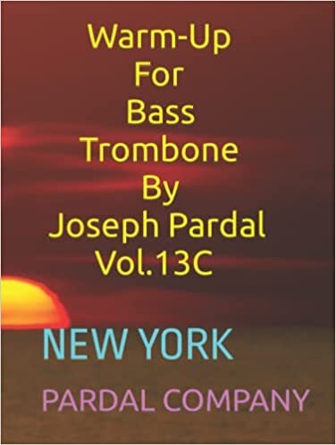 تحميل Warm-Up For Bass Trombone By Joseph Pardal Vol.13C: NEW YORK (Warm-Up For Bass Trombone By Joseph Pardal New York)