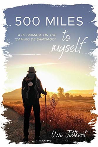 500 Miles to myself: A pilgrimage on the Camino de Santiago; (Way Of St. James) (English Edition) ダウンロード