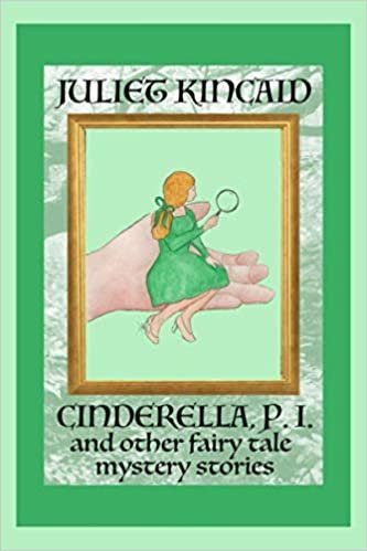 indir Cinderella, P. I. and Other Fairy Tale Mystery Stories (Cinderella, P. I. Mysteries, Band 2)