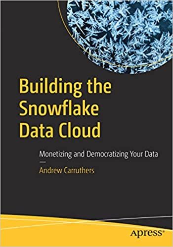 اقرأ Building the Snowflake Data Cloud: Monetizing and Democratizing Your Data الكتاب الاليكتروني 